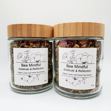 Load image into Gallery viewer, Bee Mindful - Gratitude &amp; Reflection - Organic Loose Leaf Herbal Tea Infusion
